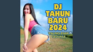 Download Lagu DJ Tahun Baru 2024 Paling Enak Sedunia