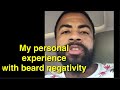 My personal experience with beard negativity.