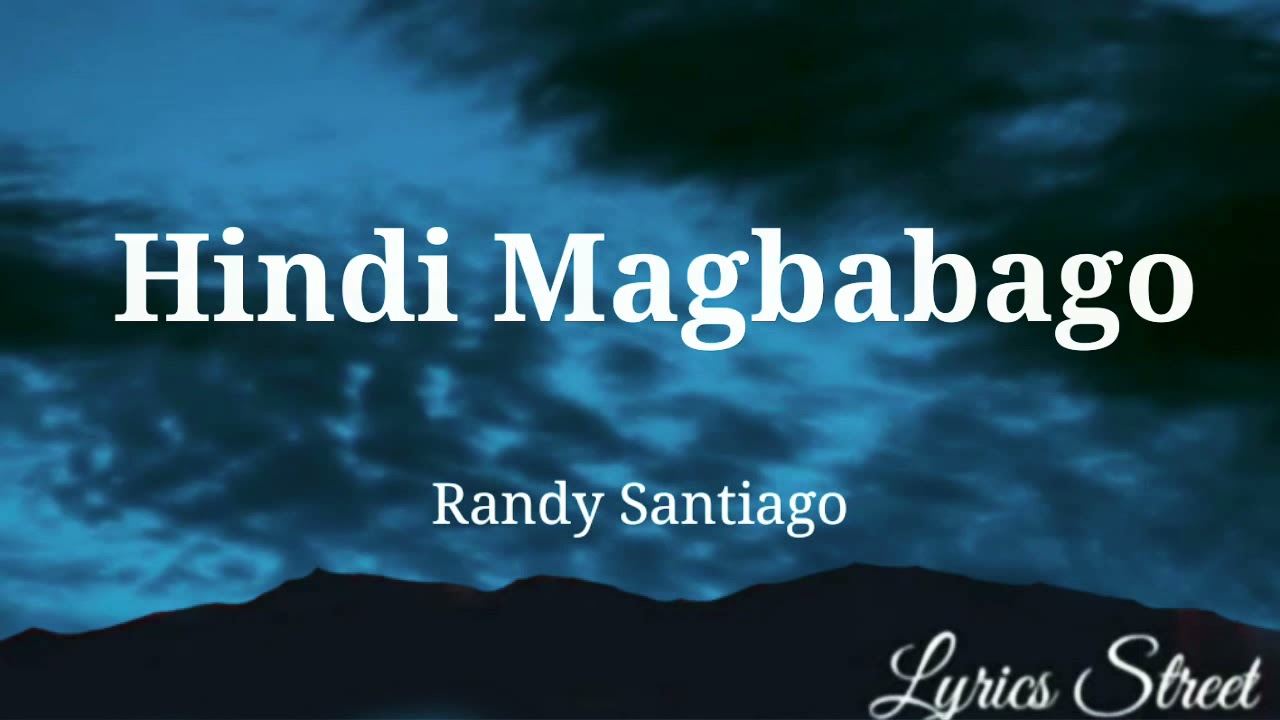 Hindi Magbabago  Randy Santiago  Lyric Video keirgee lyrics  lyricvideo  opmlovesong