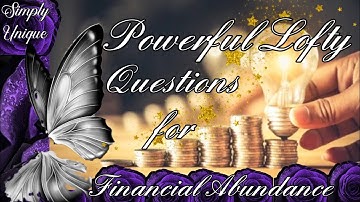Powerful Lofty Questions | Financial Abundance | Theta Brain Wave | Meditation | LOA | Askfirmations