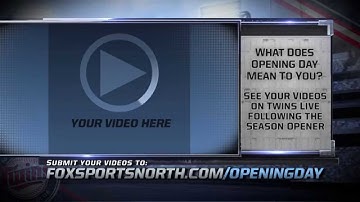 Share Your Minnesota Twins Opening Day Videos With FOX Sports North