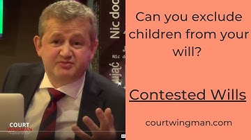 Can you prevent children from claiming on a will? UK Contested Wills & Inheritance Act claims