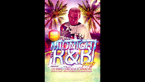 Dj Mike Chedda (Canada) Mix BEST R&B MIDNIGHT CLUB HIT