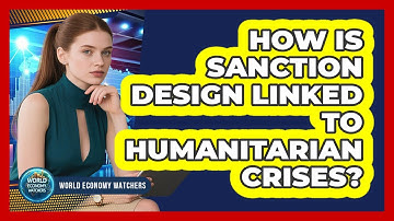 How Is Sanction Design Linked to Humanitarian Crises?