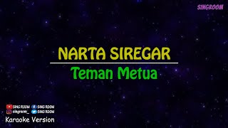 Narta Siregar - Teman Metua (Karaoke Version)