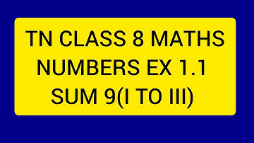 TN CLASS 8 MATHS NUMBERS EX 1.1 SUM 9 ( I TO III)