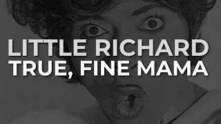 Little Richard - True, Fine Mama (Official Audio)