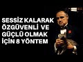 Sessiz Kalarak Nasıl Özgüvenli ve Daha Güçlü Olursun?