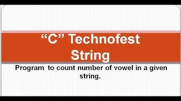 C Program count number of vowel in a given string || By C Technofest