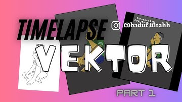 TIMELAPSE... GAMBAR VECTOR - INFINITE DESIGN - PART 1