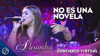 No Es Una Novela - Alexandra [Concierto Virtual] chords
