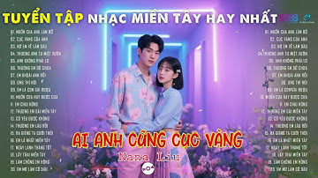 NHẠC MIỀN TÂY - AI ANH CŨNG CỤC VÀNG  - MUỐN CUA ANH LÀM BỒ - CƯỚI CHÍNH - NAL - DƯƠNG ÁI VY