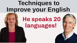 Techniques to improve your English - Advice from a speaker of 20 languages
