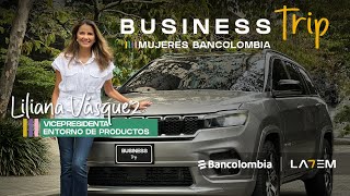 Business Trip -  Mujeres Bancolombia: LILIANA VÁSQUEZ