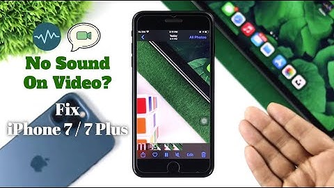 Fixed- iPhone 7/7 Plus Video Recording No Sound in iOS 15 [Front/Back Camera]