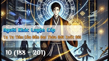 [Trọn Bộ] Người Khác Luyện Cấp Ta Tu Tiên, Cẩu Đến Đại Thừa Lại Ra Khỏi Núi Tập 10