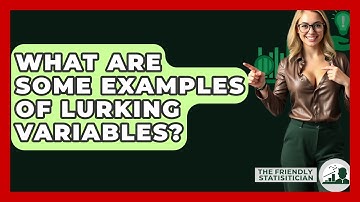 What Are Some Examples Of Lurking Variables? - The Friendly Statistician