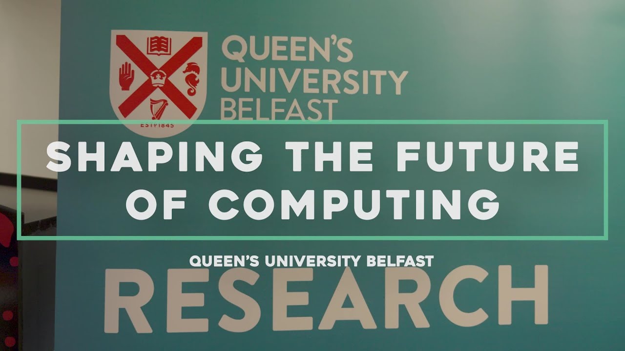Shaping the Future of Computing | Queen’s University Belfast | Digital Pioneers