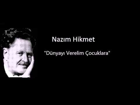 Nazım Hikmet - Dünyayı Verelim Çocuklara