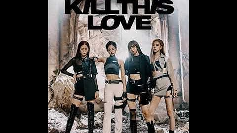 10 MINUTE LOOP OF "KILL THIS LOVE" BY BLACKPINK