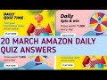 Amazon Daily Quiz Answer 20  March 2025 And Daily Spin  And  Quiz Answer