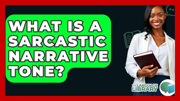What Is A Sarcastic Narrative Tone? - The Language Library