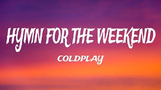 HYMN FOR THE WEEKEND - COLDPLAY 🎵🎵