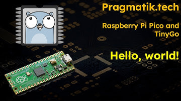 TinyGo and Raspberry Pi Pico: Blink LED