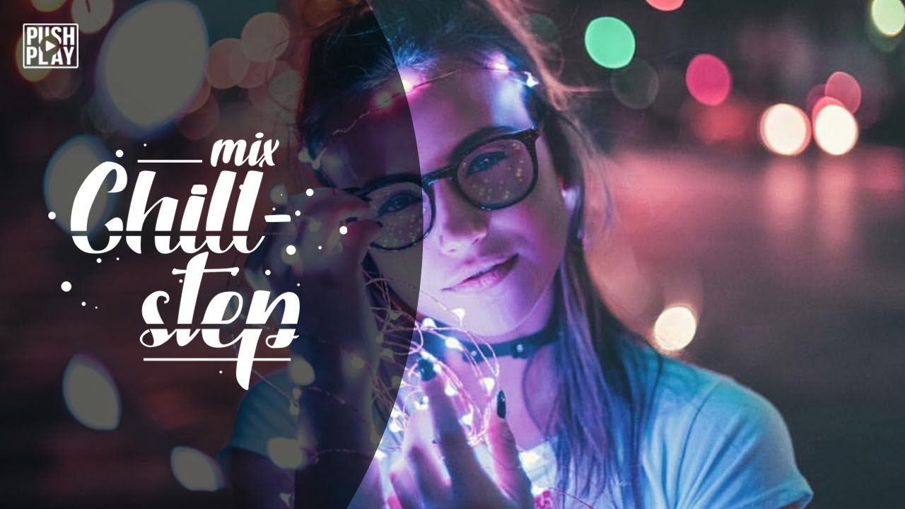 Chillstep ● Chill Out ● Chill Trap ●  Best mix - Relax music #51