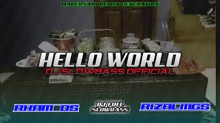Hello World Dj Slowbass Bassglerrr Horeg