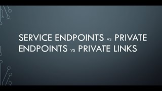 Azure Network | Service Endpoint vs Private Endpoint vs Private Link Service | No Demo