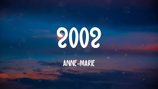 2002 - Anne-Marie (Lyrics)