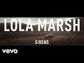 Lola Marsh - Sirens (audio)