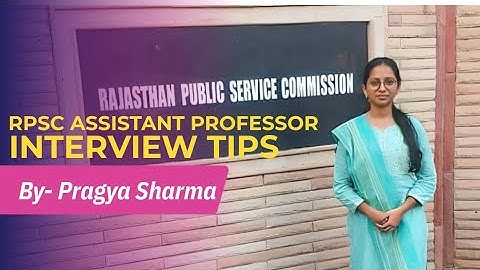 RPSC ASSISTANT PROFESSOR INTERVIEW TIPS & EXPERIENCE By Pragya Sharma #assistantprofessor #rpsc