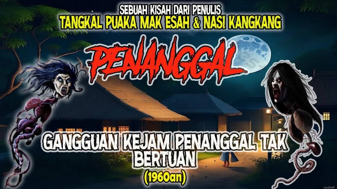 MEREMANG❗️PENANGGAL : Gangguan Kejam Penanggal Tak Bertuan