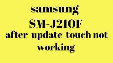 samsung j210F after update touch not working