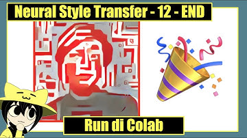 NST12 END | Run code di Google Colab | Neural Style Transfer