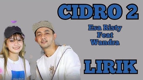 ESA RISTY FT. WANDRA - CIDRO 2 - LIRIK