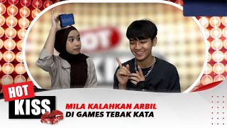 Mila Kalahkan Arbil di Games Tebak Kata | Hot Kiss