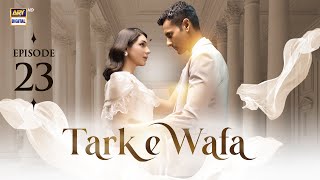 Tark E Wafa Episode 23 30 July 2024 English Subles Ary Digital Drama