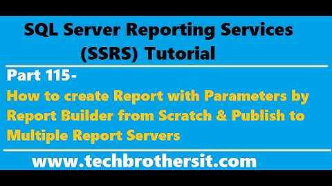 SSRS Tutorial Part 115-How to create Report with Parameters by Report Builder from Scratch