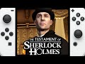 The Testament of Sherlock Holmes on Nintendo Switch | Gameplay