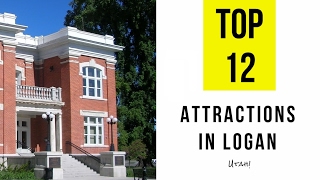 Top 12. Best Tourist Attractions in Logan - Utah