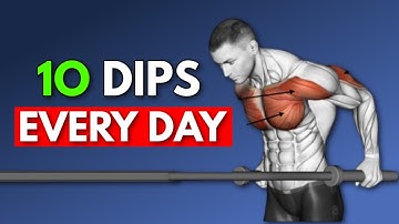 How 10 Dips DAILY Will Completely Transform YOUR Body