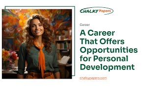 A Career That Offers Opportunities for Personal Development - Essay Example