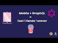 Mobile + GraphQL = Best Friends Forever?