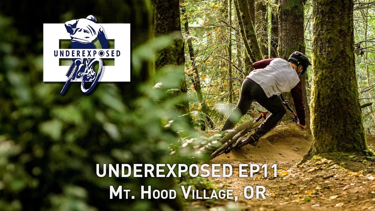 Underexposed EP 11 - Mt. Hood Village 