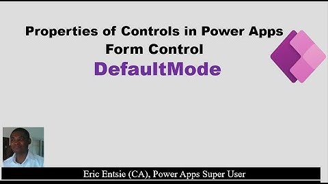 Power Apps  Edit form Control - DefaultMode Property