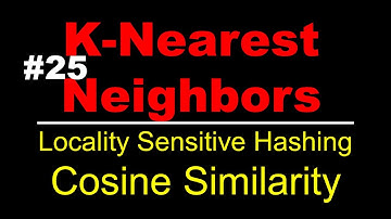 Locality Sensitive Hashing for Cosine Similarity | K Nearest Neighbors | Lec 25