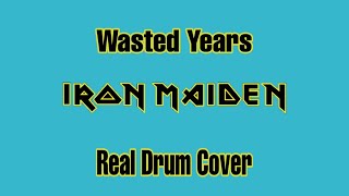 Iron Maiden - Wasted Years Real Drum Cover